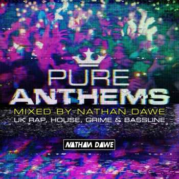 Album Nathan Dawe: Pure Anthems (UK Rap, House, Grime & Bassline)