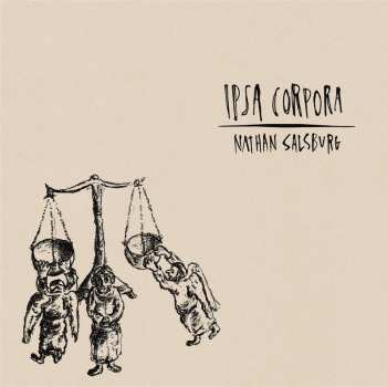 Album Nathan Salsburg: Ipsa Corpora