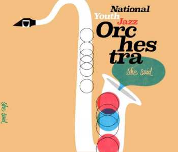 CD National Youth Jazz Orchestra: She Said