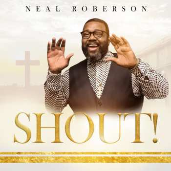 CD Neal Roberson: Shout