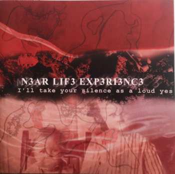 CD Near Life Experience: I'll Take Your Silence As A Loud Yes