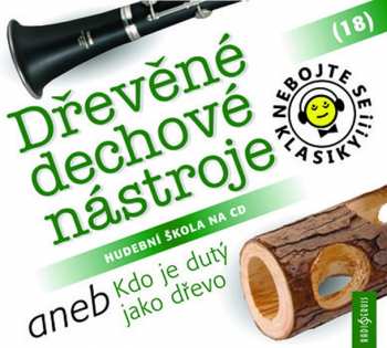 CD Various: Nebojte se klasiky! (18) Dřevěné dech
