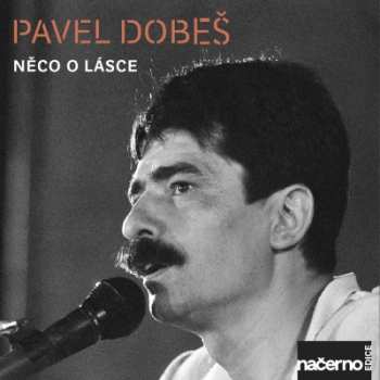 CD Pavel Dobeš: Něco O Lásce