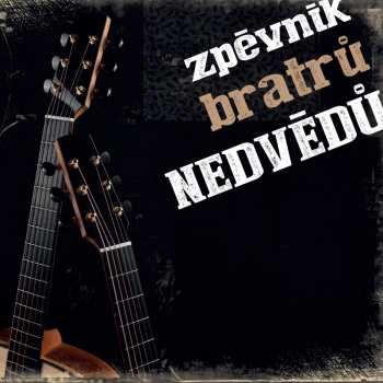 Album Nedvědi: Zpěvník Bratrů Nedvědů