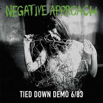 Album Negative Approach: Tied Down Demo 6/83