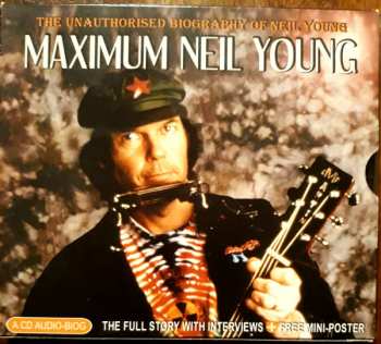 CD Neil Young: Maximum Neil Young (the unauthorised biography of Neil Young)