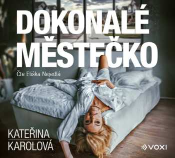 Album Nejedlá Eliška / Karolová Kateřina: Dokonalé Městečko