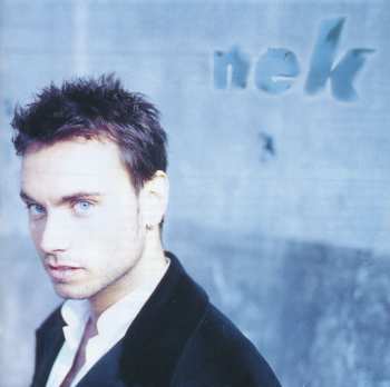CD Nek: Lei, Gli Amici E Tutto Il Resto