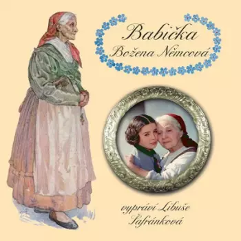 Libuše Šafránková: Němcová: Babička