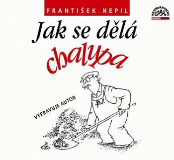 CD František Nepil: Nepil : Jak se dělá chalupa Audioknih