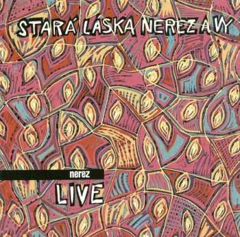 LP Nerez: Stará Láska Nerez A Vy - Live