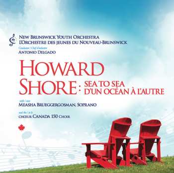 Album Howard Shore: Sea To Sea = D'Un Océan À L'Autre