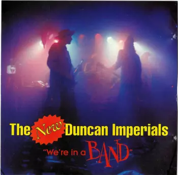 New Duncan Imperials: We're In A Band