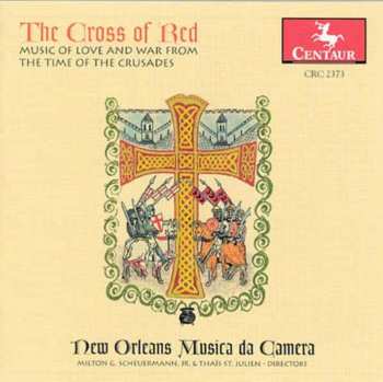 CD New Orleans Musica Da Camera: The Cross Of Red (Music Of Love And War From The Time Of The Crusades)