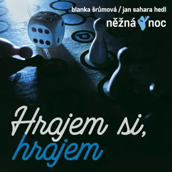 Něžná Noc: Hrajeme Si, Hrajem