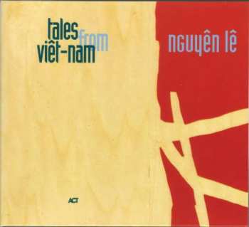 Album Nguyên Lê: Tales From Viêt-Nam
