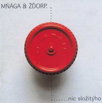 CD Mňága A Žďorp: Nic Složitýho