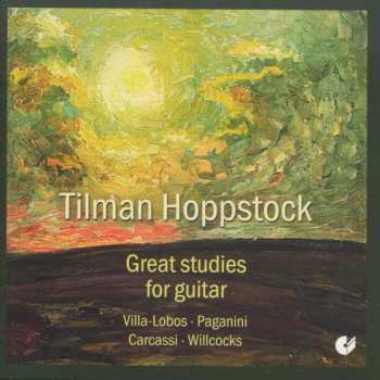 CD Tilman Hoppstock: Great Studies For Guitar - Villa-Lobos - Paganini - Carcassi - Willcocks
