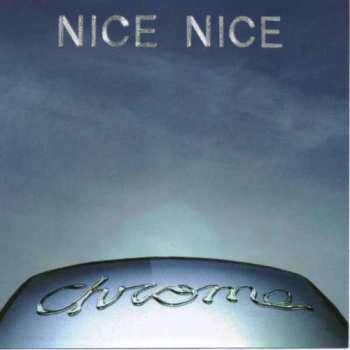 Album Nice Nice: Chrome