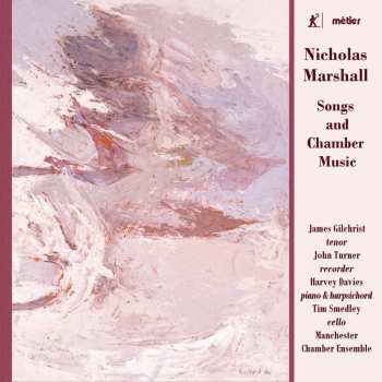 Album Nicholas Marshall: Songs and Chamber Music