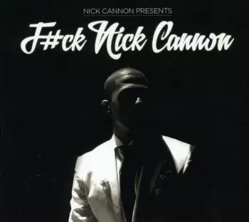 F#ck Nick Cannon