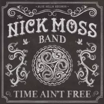 Nick Moss Band: Time Ain't Free