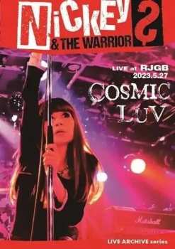 Album Nickey & The Warriors: Cosmic Luv Live At Rjgb 2023