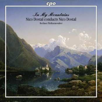 CD Berliner Philharmoniker: In My Mountains (Nico Dostal Conducts Nico Dostal)