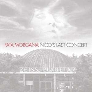 Album Nico: Nico's Last Concert "Fata Morgana"