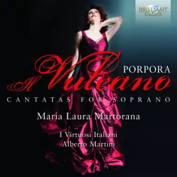 I Virtuosi Italiani: Porpora: Il Vulcano - Cantatas for Soprano