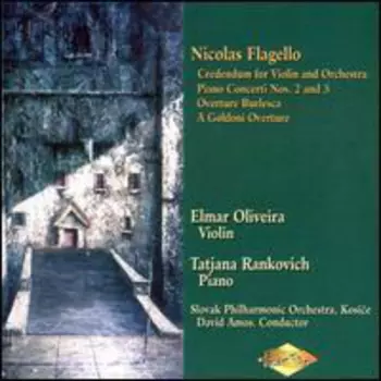 Credendum For Violin And Orchestra • Piano Concerti Nos. 2 And 3 • Overture Burlesca • A Goldoni Overture