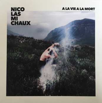 CD Nicolas Michaux: À La Vie À La Mort