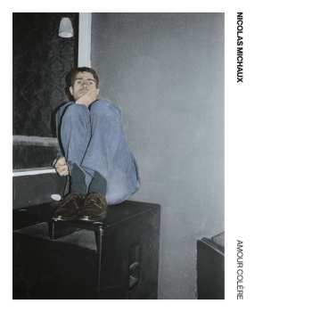 LP Nicolas Michaux: Amour Colere