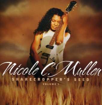 Album Nicole C. Mullen: Sharecropper's Seed Volume 1