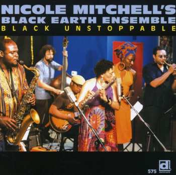 Album Nicole Mitchell's Black Earth Ensemble: Black Unstoppable