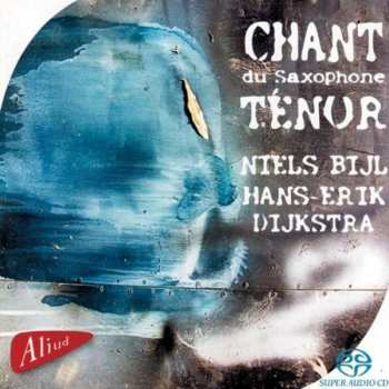SACD Niels Bijl: Chant Du Saxophone Ténor