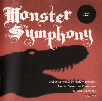 Album Niels Marthinsen: Monster Symphony (Orchestral Works By Niels Marthinsen)