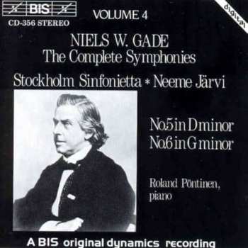 CD Niels Wilhelm Gade: The Complete Symphonies, Volume 4 - No.5 In D Minor / No.6 In G Minor