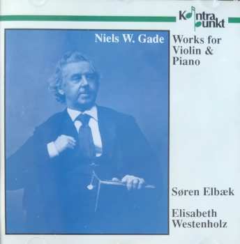 CD Niels Wilhelm Gade: Works For Violin & Piano