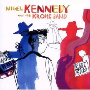 CD Nigel Kennedy: East Meets East
