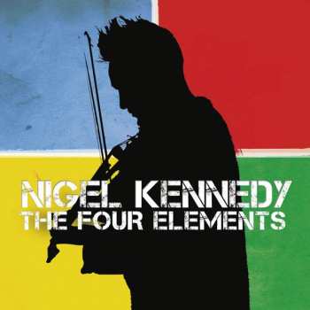 Album Nigel Kennedy: The Four Elements
