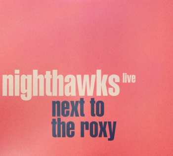 CD Nighthawks: Next To The Roxy
