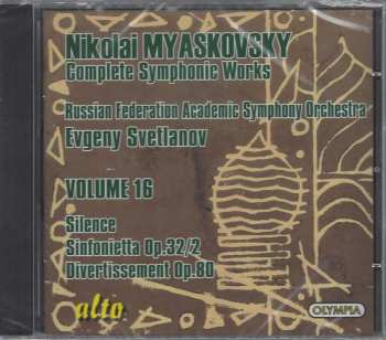 CD Russian State Symphony Orchestra: Complete Symphonic Works • Volume 16: Silence, Sinfonietta Op. 32/2, Divertissement Op. 80 