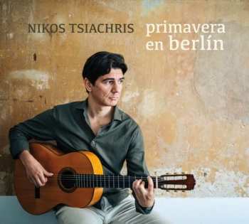 CD Nikos Tsiachris: Primavera en Berlín
