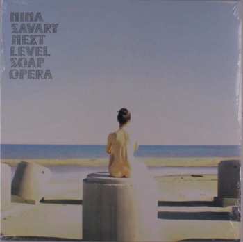 LP Nina Savary: Next Level Soap Opera