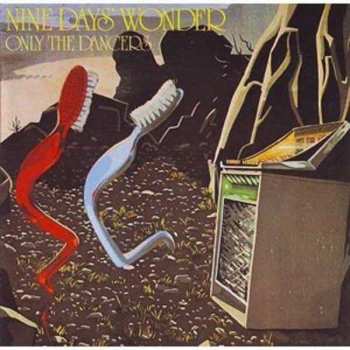 Album Nine Days' Wonder: Only The Dancers