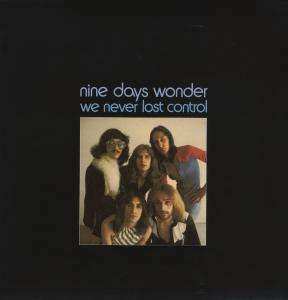 LP Nine Days' Wonder: We Never Lost Control