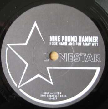 SP Nine Pound Hammer: Rode Hard And Put Away Wet LTD | NUM
