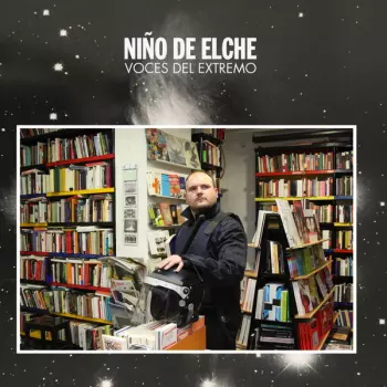 Niño De Elche: Voces Del Extremo