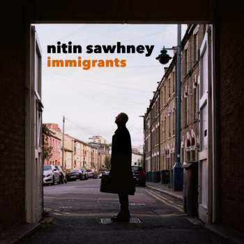 Album Nitin Sawhney: Immigrants